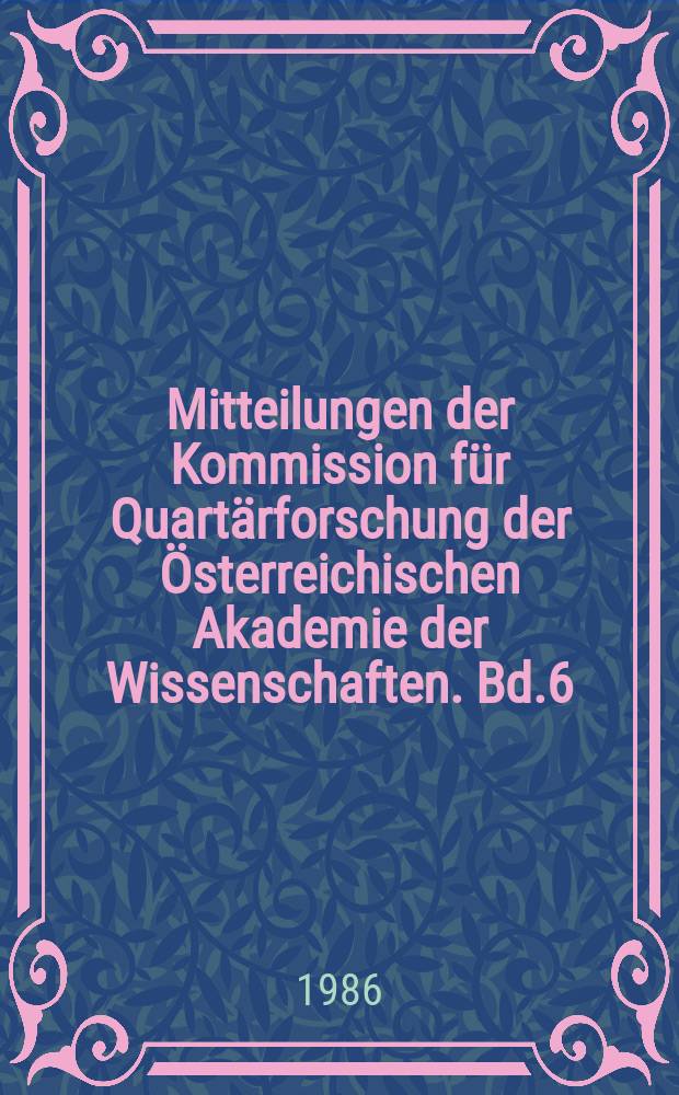 Mitteilungen der Kommission für Quartärforschung der Österreichischen Akademie der Wissenschaften. Bd.6 : Die Ramesch-Knochenhöhle im toten Gebirge