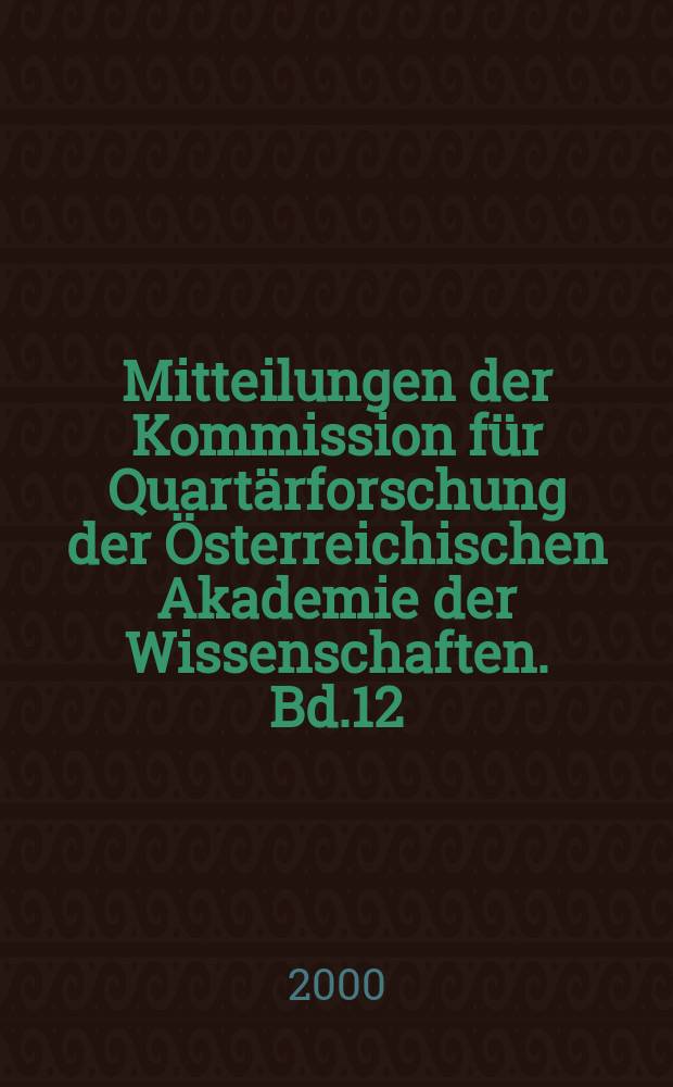 Mitteilungen der Kommission für Quartärforschung der Österreichischen Akademie der Wissenschaften. Bd.12 : Klimaentwicklung im Riss