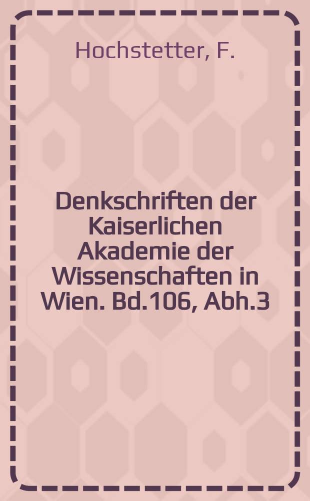 Denkschriften der Kaiserlichen Akademie der Wissenschaften in Wien. Bd.106, Abh.3 : Beiträge zur Entwicklungsgeschichte der kraniozerebralen Topographie des Menschen