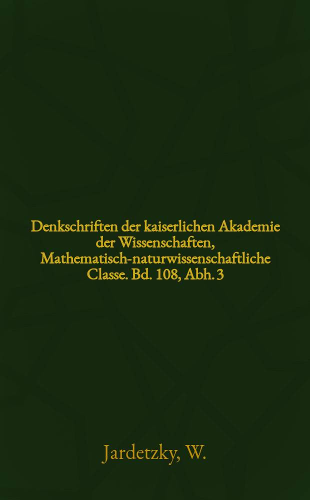 Denkschriften der kaiserlichen Akademie der Wissenschaften, Mathematisch-naturwissenschaftliche Classe. Bd. 108, Abh. 3 : Bewegungsmechanismus der Erdkruste