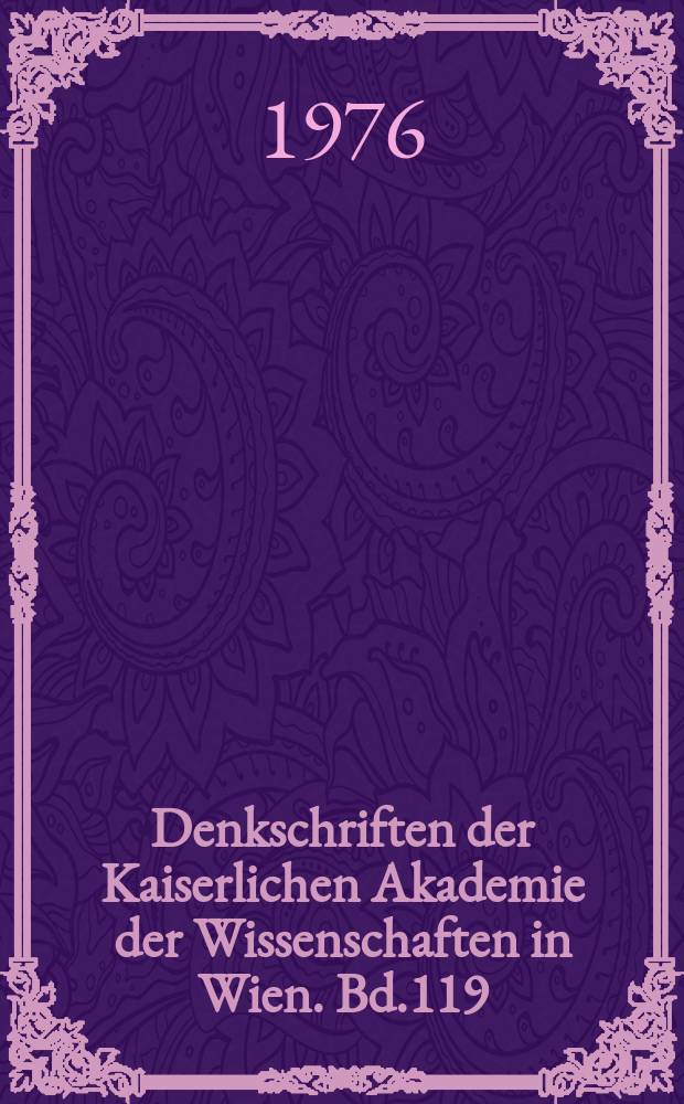 Denkschriften der Kaiserlichen Akademie der Wissenschaften in Wien. Bd.119 : Die Verwitterung basischer Vulkanite: mineralogisch-chemische Untersuchungen vulkanogener Verwitterungsprofile auf Teneriffa