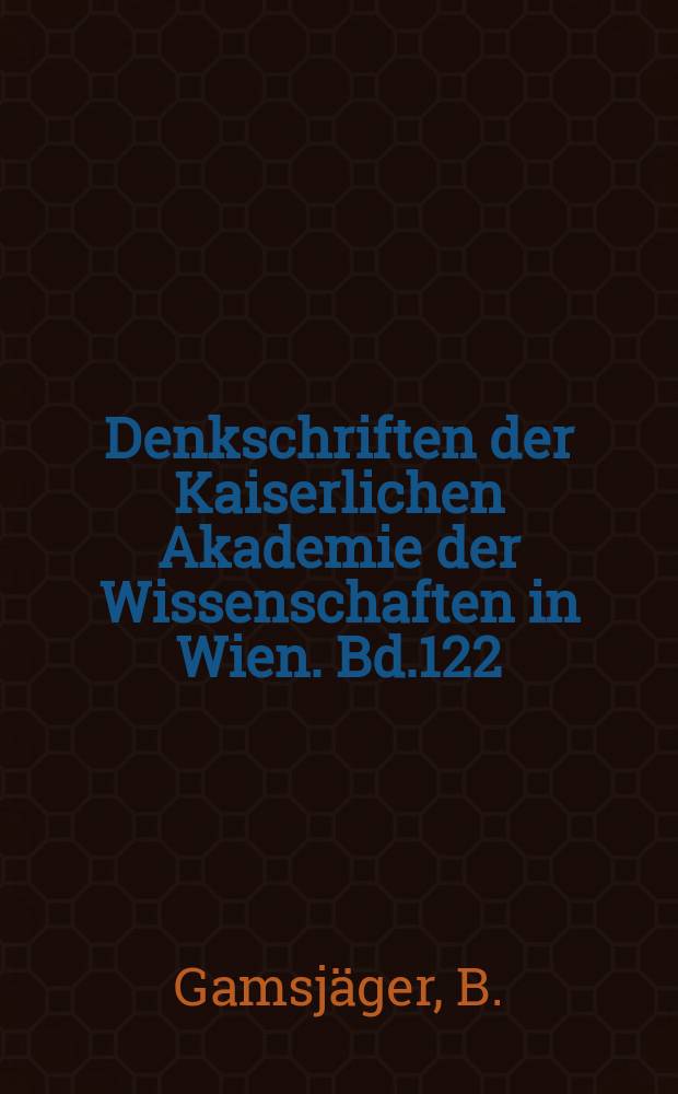 Denkschriften der Kaiserlichen Akademie der Wissenschaften in Wien. Bd.122 : Systematik und Phylogenie der obertriadischen Cladiscitidae Zittel 1884 Ammonoidea