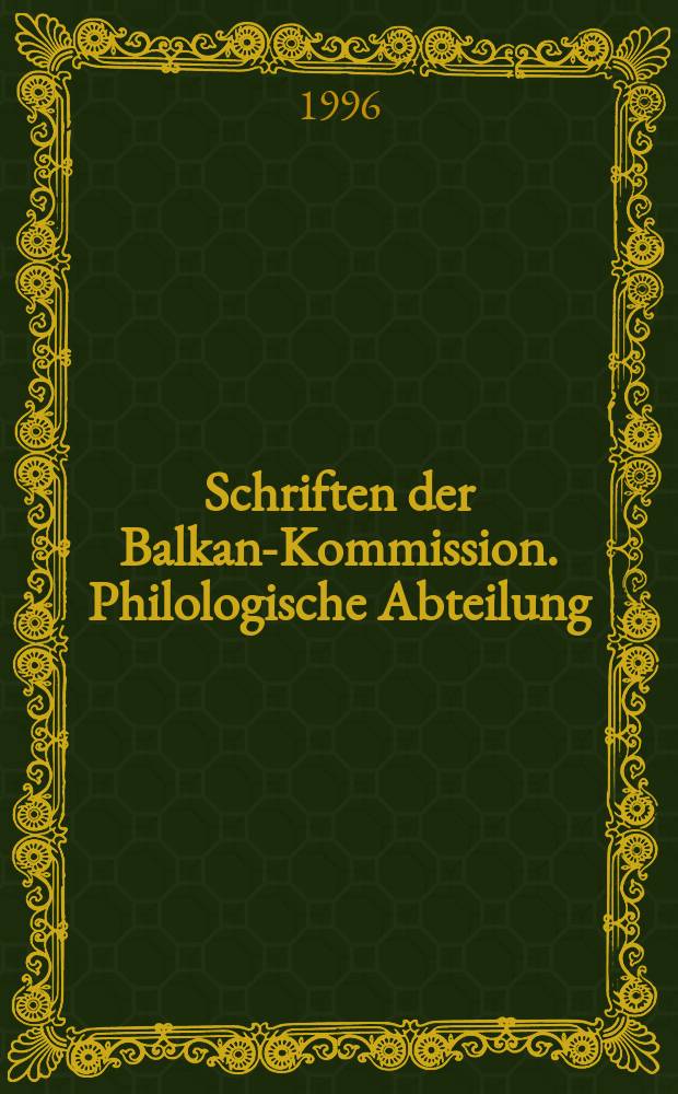 Schriften der Balkan-Kommission. Philologische Abteilung