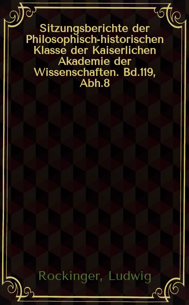 Sitzungsberichte der Philosophisch-historischen Klasse der Kaiserlichen Akademie der Wissenschaften. Bd.119, Abh.8 : Berichte über die Untersuchung von Handschriften des sogenannten Schwabenspiegels