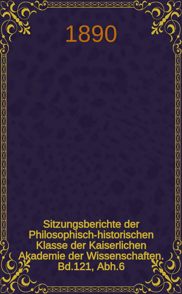Sitzungsberichte der Philosophisch-historischen Klasse der Kaiserlichen Akademie der Wissenschaften. Bd.121, Abh.6 : Patristische Studien