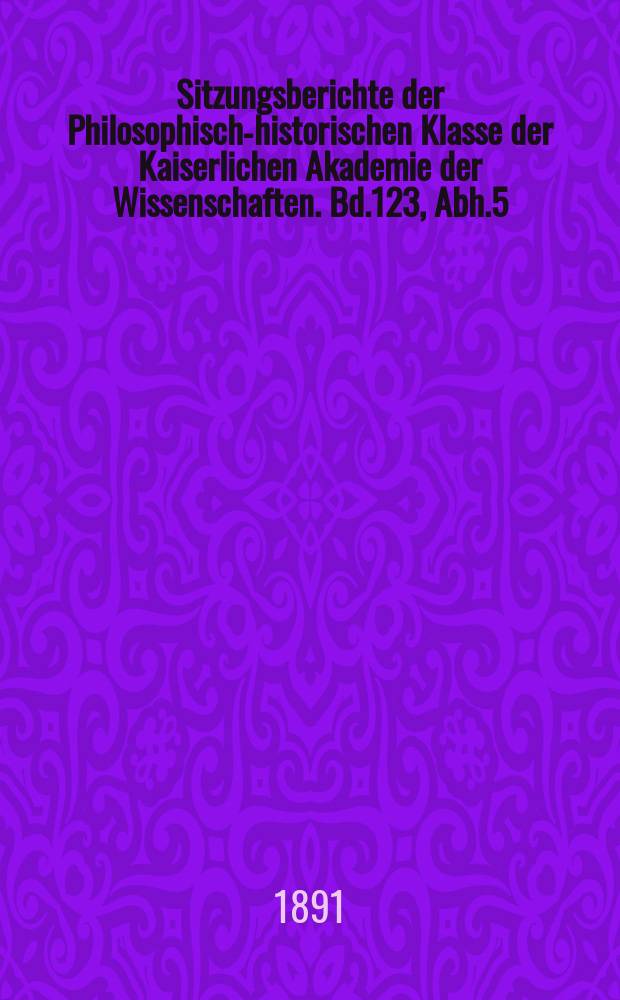 Sitzungsberichte der Philosophisch-historischen Klasse der Kaiserlichen Akademie der Wissenschaften. Bd.123, Abh.5 : Bibliotheca patrum latinorum Britannica