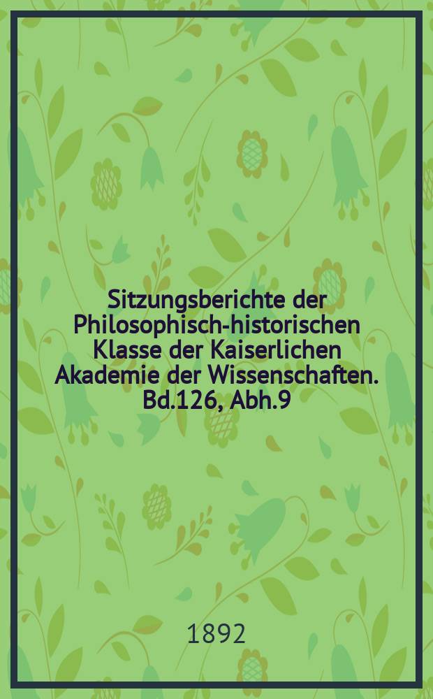 Sitzungsberichte der Philosophisch-historischen Klasse der Kaiserlichen Akademie der Wissenschaften. Bd.126, Abh.9 : Metrische Studien zu den Sibyllinischen Orakeln