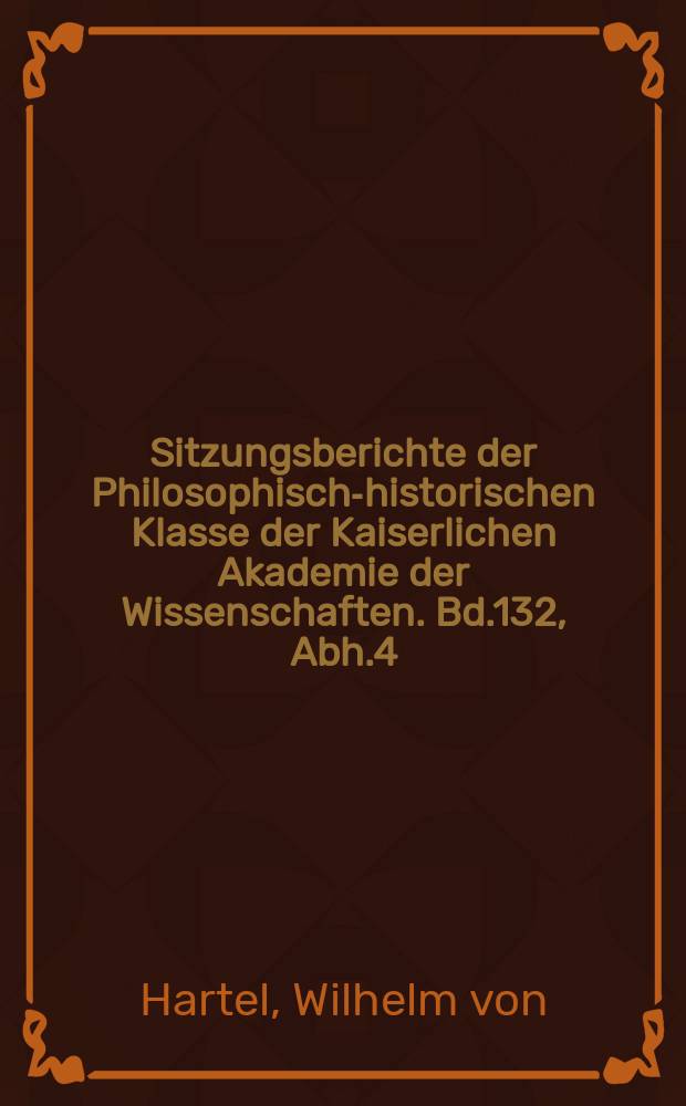 Sitzungsberichte der Philosophisch-historischen Klasse der Kaiserlichen Akademie der Wissenschaften. Bd.132, Abh.4 : Patristische Studien