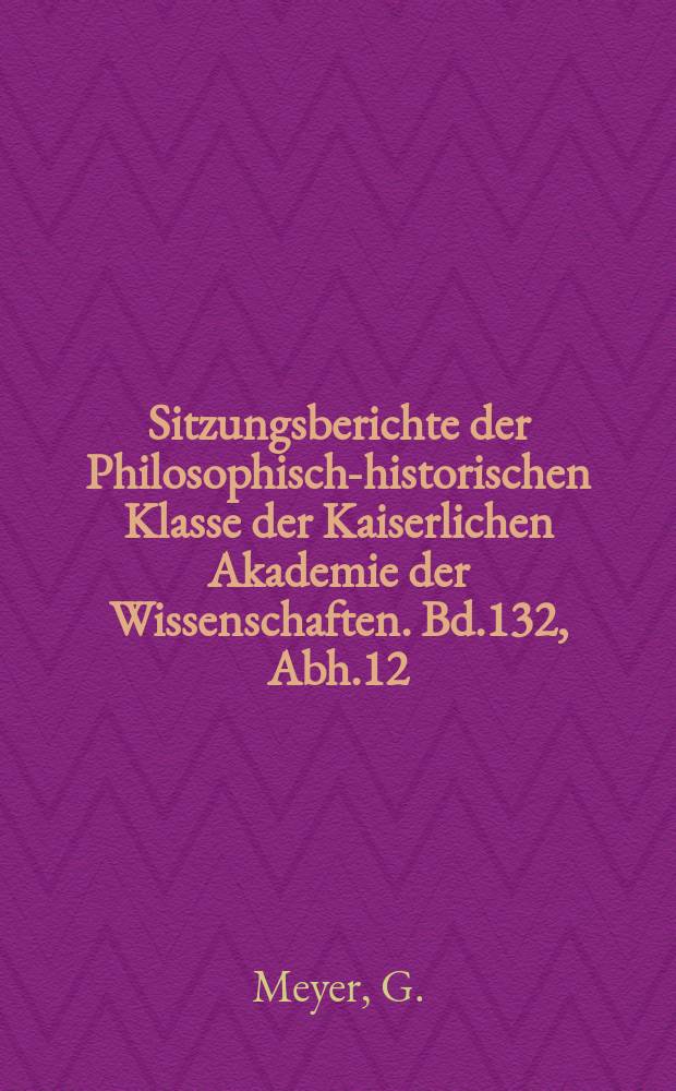 Sitzungsberichte der Philosophisch-historischen Klasse der Kaiserlichen Akademie der Wissenschaften. Bd.132, Abh.12 : Albanesische Studien