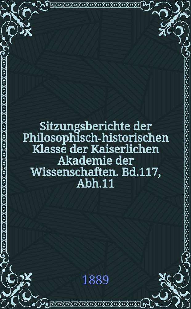 Sitzungsberichte der Philosophisch-historischen Klasse der Kaiserlichen Akademie der Wissenschaften. Bd.117, Abh.11 : Vier Weingartner jetzt...