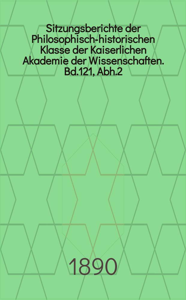 Sitzungsberichte der Philosophisch-historischen Klasse der Kaiserlichen Akademie der Wissenschaften. Bd.121, Abh.2 : Patristische Studien