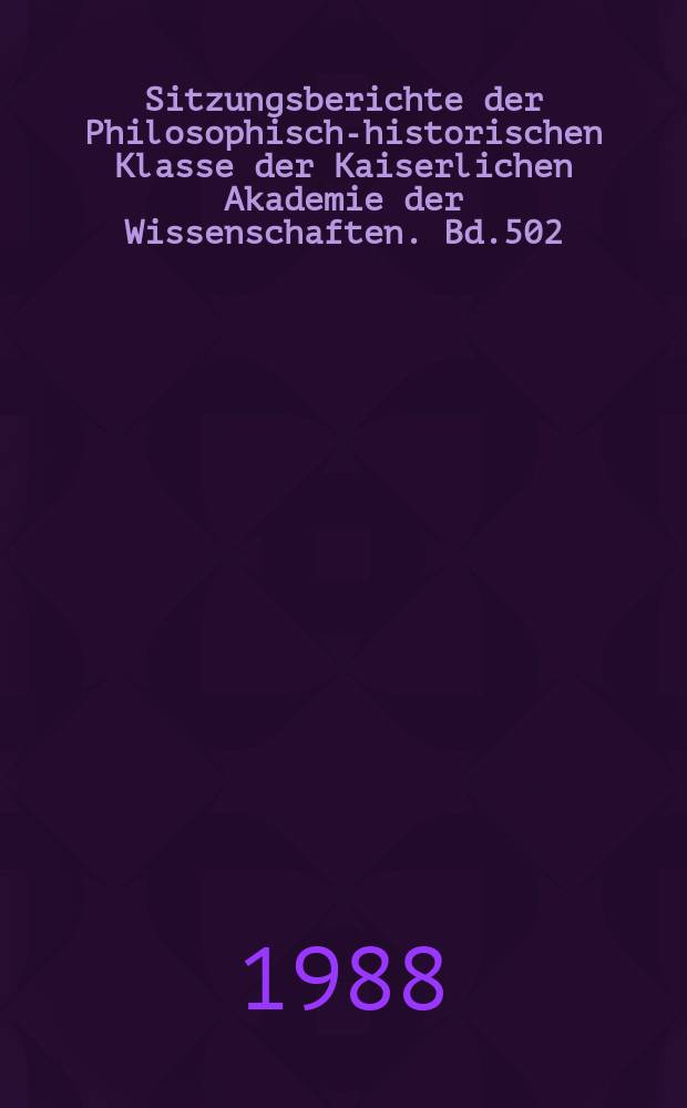 Sitzungsberichte der Philosophisch-historischen Klasse der Kaiserlichen Akademie der Wissenschaften. Bd.502 : &Ouml;sterreich im Europarat 1956-1986