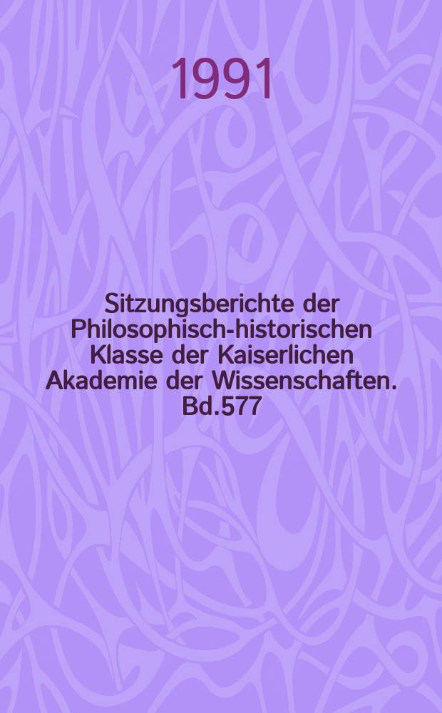 Sitzungsberichte der Philosophisch-historischen Klasse der Kaiserlichen Akademie der Wissenschaften. Bd.577 : &Ouml;sterreichs Weg in die EG-Beitr&auml;ge zur europ&auml;ischen Rechtsentwicklung