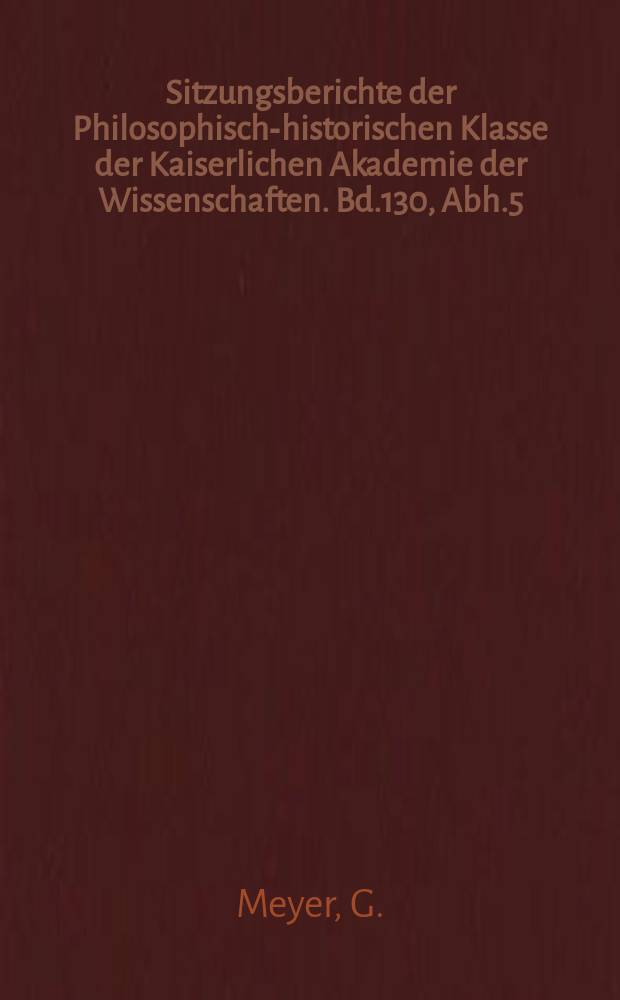 Sitzungsberichte der Philosophisch-historischen Klasse der Kaiserlichen Akademie der Wissenschaften. Bd.130, Abh.5 : Neugriechische Studien