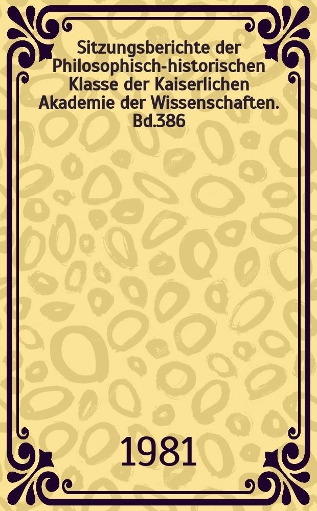 Sitzungsberichte der Philosophisch-historischen Klasse der Kaiserlichen Akademie der Wissenschaften. Bd.386 : Das Wort in der Gruppe