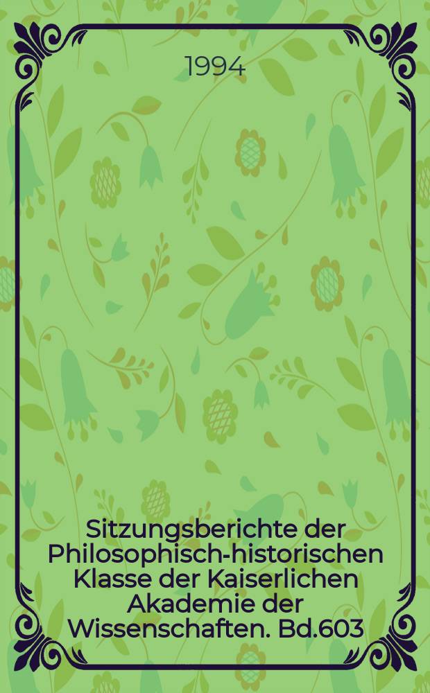Sitzungsberichte der Philosophisch-historischen Klasse der Kaiserlichen Akademie der Wissenschaften. Bd.603 : Die Südslaven in den Wiener Zeitschriften und Almanachen des Vormärz (1805-1848)