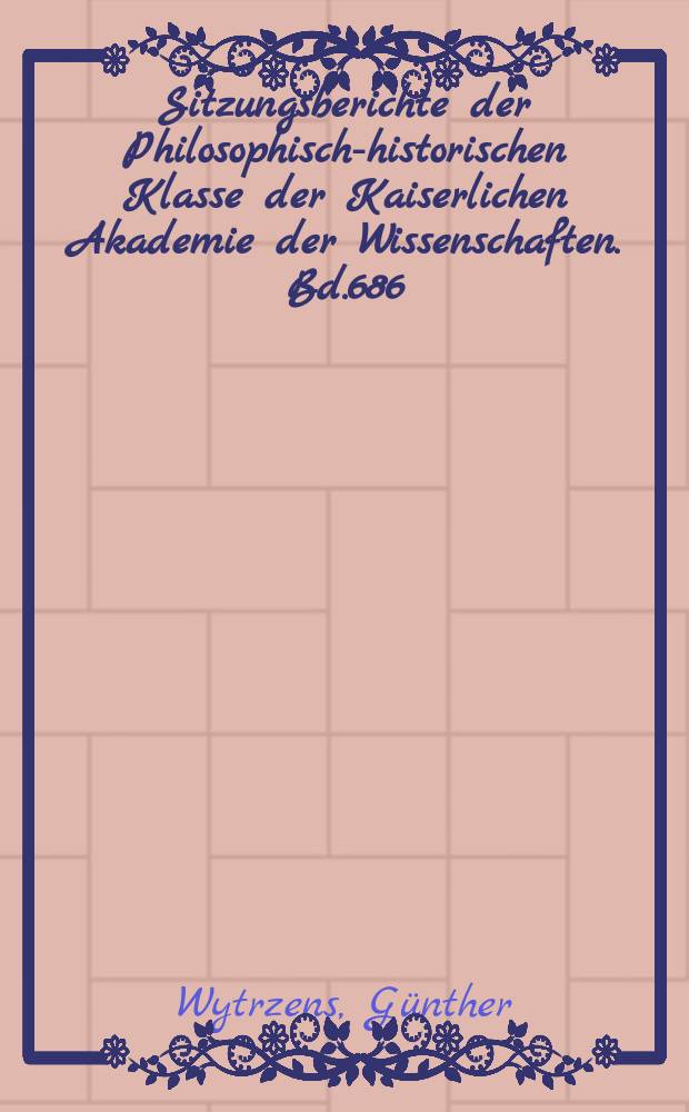 Sitzungsberichte der Philosophisch-historischen Klasse der Kaiserlichen Akademie der Wissenschaften. Bd.686 : Addenda und Corrigenda zum Buch "Die Slavica der Wiener Mechitharisten-Druckerei"