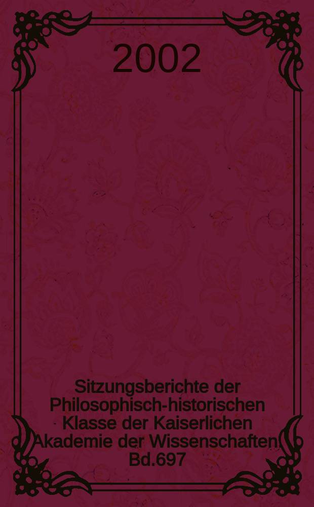 Sitzungsberichte der Philosophisch-historischen Klasse der Kaiserlichen Akademie der Wissenschaften. Bd.697 : Literaturwissenschaft: intermedial - interdisziplinär