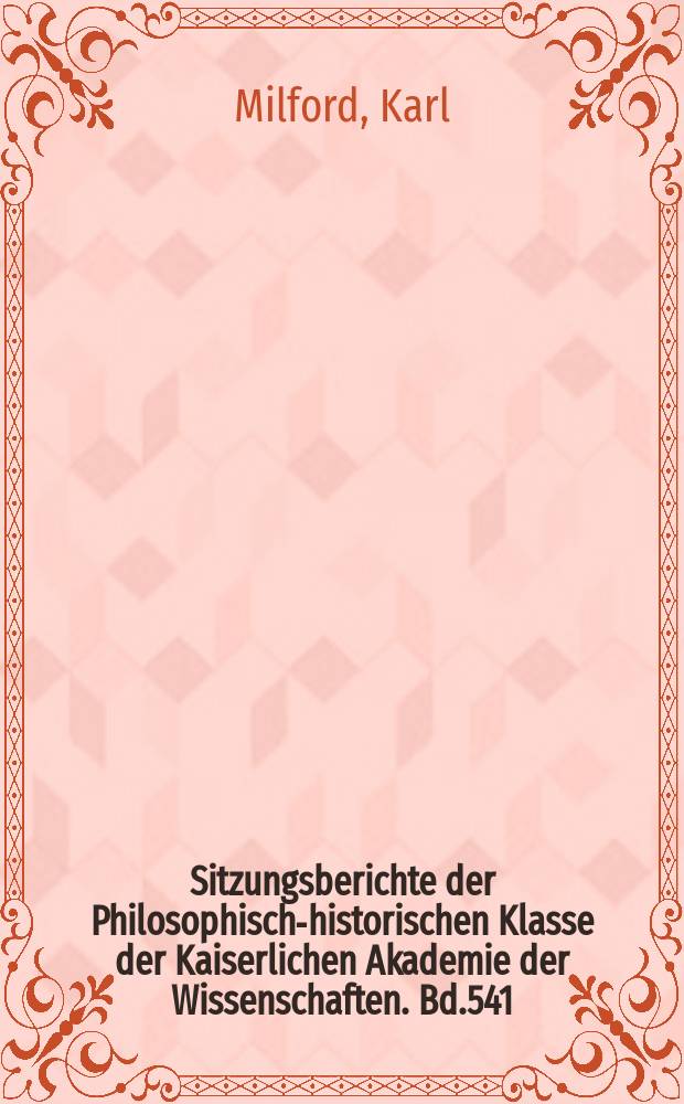Sitzungsberichte der Philosophisch-historischen Klasse der Kaiserlichen Akademie der Wissenschaften. Bd.541 : Zu den Lösungsversuchen des Induktionsproblems und des Abgrenzungsproblems bei Carl Menger