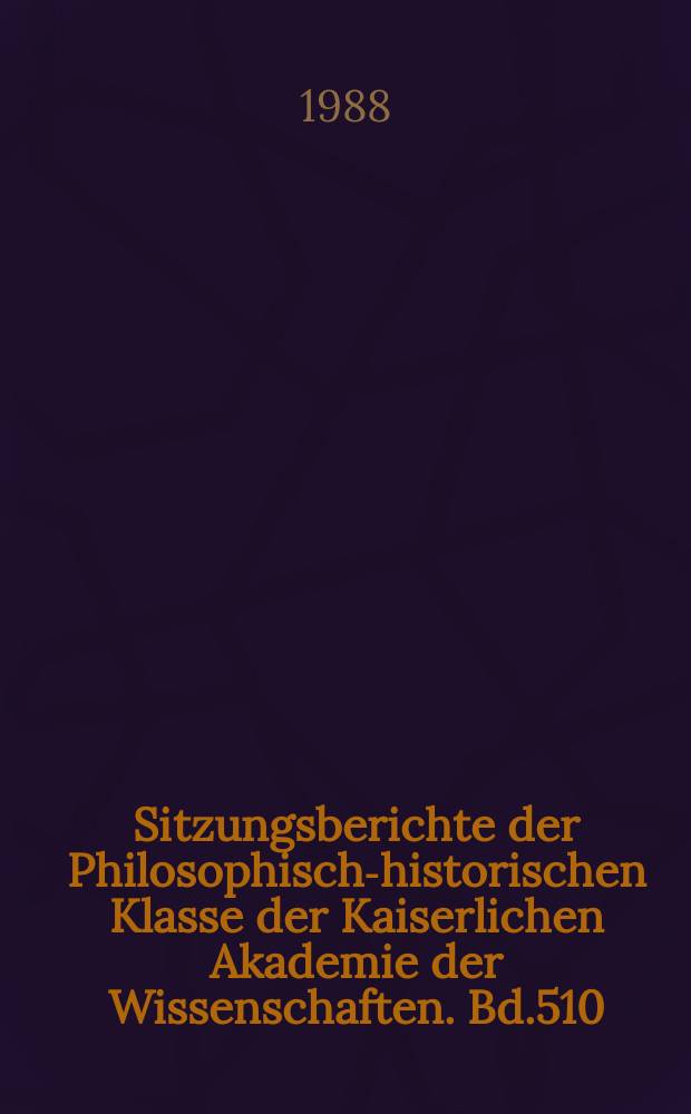 Sitzungsberichte der Philosophisch-historischen Klasse der Kaiserlichen Akademie der Wissenschaften. Bd.510 : Kollektivaktionen der Mächte des Europäischen Konzerts (1886-1914)