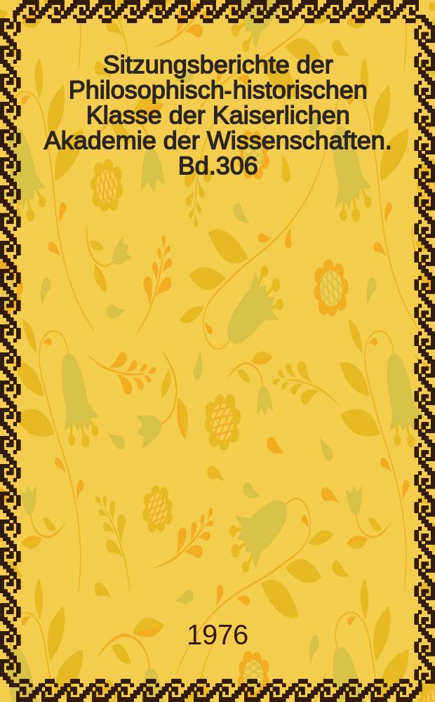 Sitzungsberichte der Philosophisch-historischen Klasse der Kaiserlichen Akademie der Wissenschaften. Bd.306 : Die Handschriftliche Überlieferung der Werke des Heiligen Augustinus
