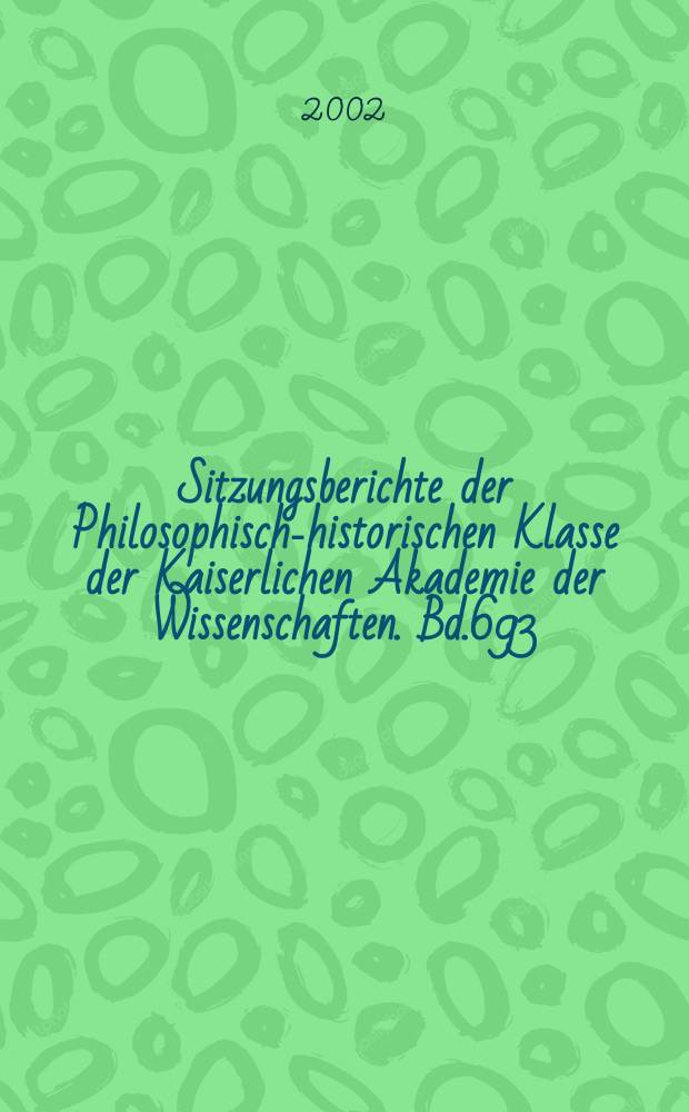 Sitzungsberichte der Philosophisch-historischen Klasse der Kaiserlichen Akademie der Wissenschaften. Bd.693 : Textsorten und Textkritik