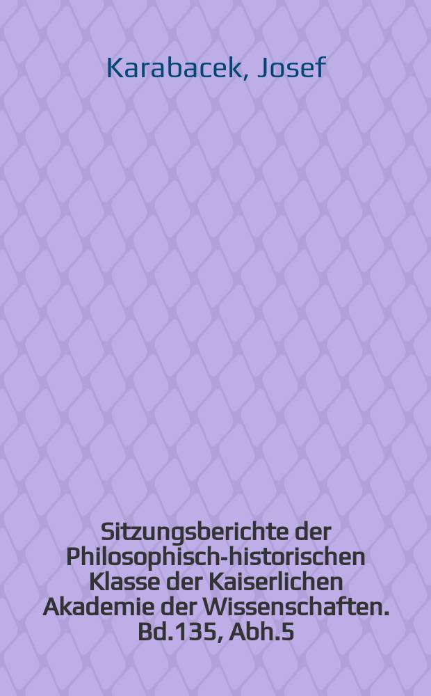 Sitzungsberichte der Philosophisch-historischen Klasse der Kaiserlichen Akademie der Wissenschaften. Bd.135, Abh.5 : Die Involutio im arabischen Schriftwesen
