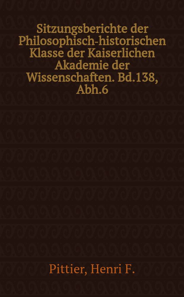 Sitzungsberichte der Philosophisch-historischen Klasse der Kaiserlichen Akademie der Wissenschaften. Bd.138, Abh.6 : Die Sprache der Bribri-Indianer in Costa-Rica