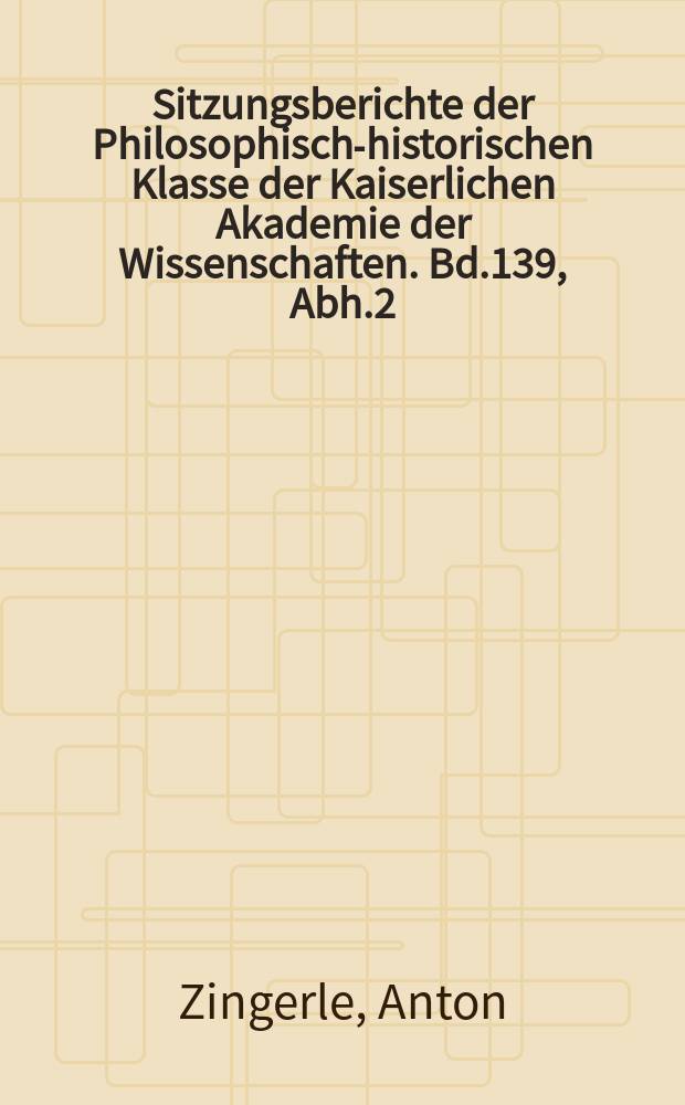 Sitzungsberichte der Philosophisch-historischen Klasse der Kaiserlichen Akademie der Wissenschaften. Bd.139, Abh.2 : Zur vierten Decade des Livius