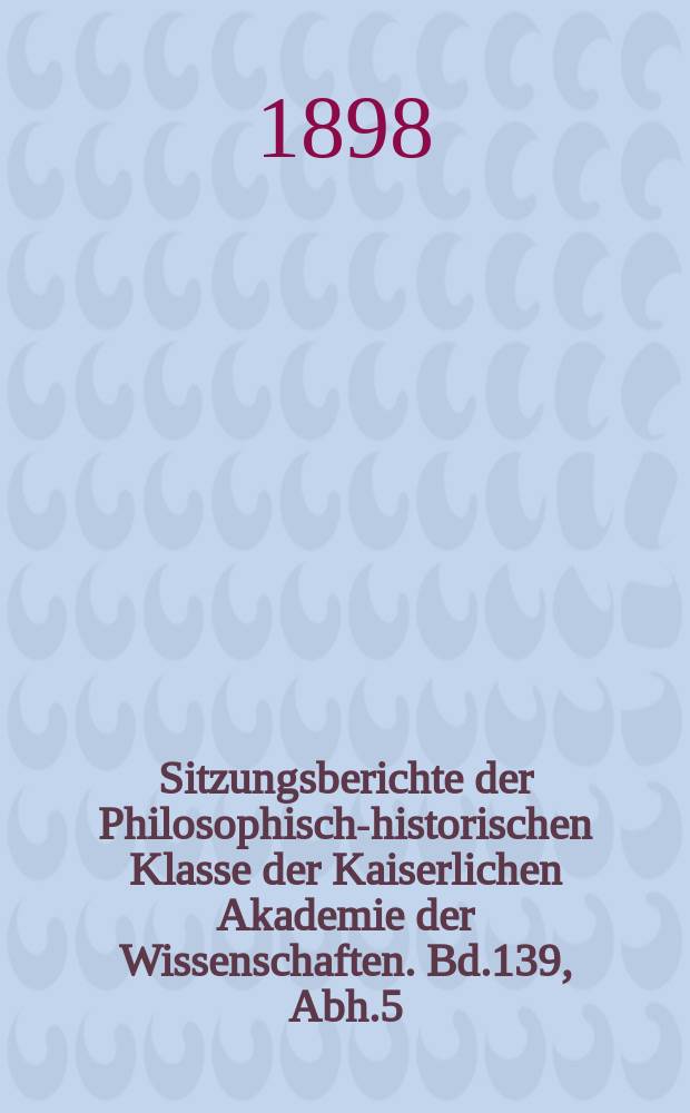 Sitzungsberichte der Philosophisch-historischen Klasse der Kaiserlichen Akademie der Wissenschaften. Bd.139, Abh.5 : Studien zur Erzählungsliteratur des Mittelalters