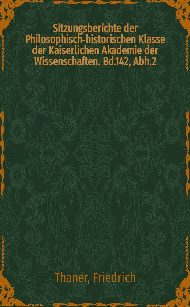 Sitzungsberichte der Philosophisch-historischen Klasse der Kaiserlichen Akademie der Wissenschaften. Bd.142, Abh.2 : Die literar-geschichtliche Entwicklung der Lehre vom Error qualitatis redundans in personam und vom Error conditionis