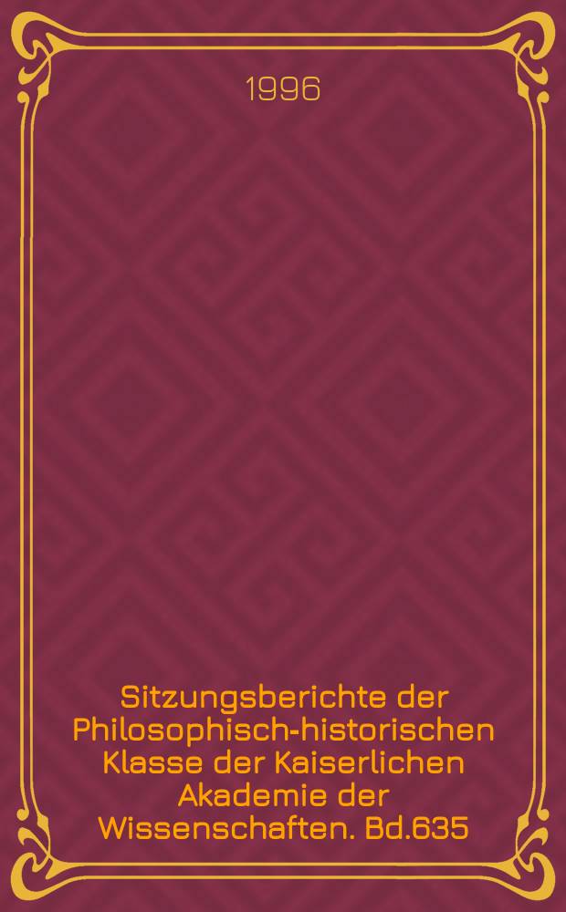 Sitzungsberichte der Philosophisch-historischen Klasse der Kaiserlichen Akademie der Wissenschaften. Bd.635 : Österreichisches und europäisches Wirtschaftsprivatrecht