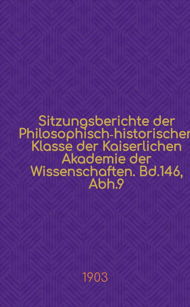 Sitzungsberichte der Philosophisch-historischen Klasse der Kaiserlichen Akademie der Wissenschaften. Bd.146, Abh.9 : The semitic verbs in Pehlevi