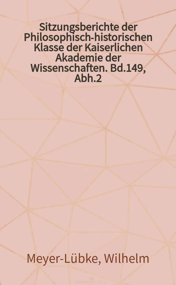 Sitzungsberichte der Philosophisch-historischen Klasse der Kaiserlichen Akademie der Wissenschaften. Bd.149, Abh.2 : Romanische Namenstudien