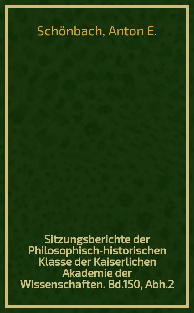 Sitzungsberichte der Philosophisch-historischen Klasse der Kaiserlichen Akademie der Wissenschaften. Bd.150, Abh.2 : Über Gutolf von Heiligenkreuz
