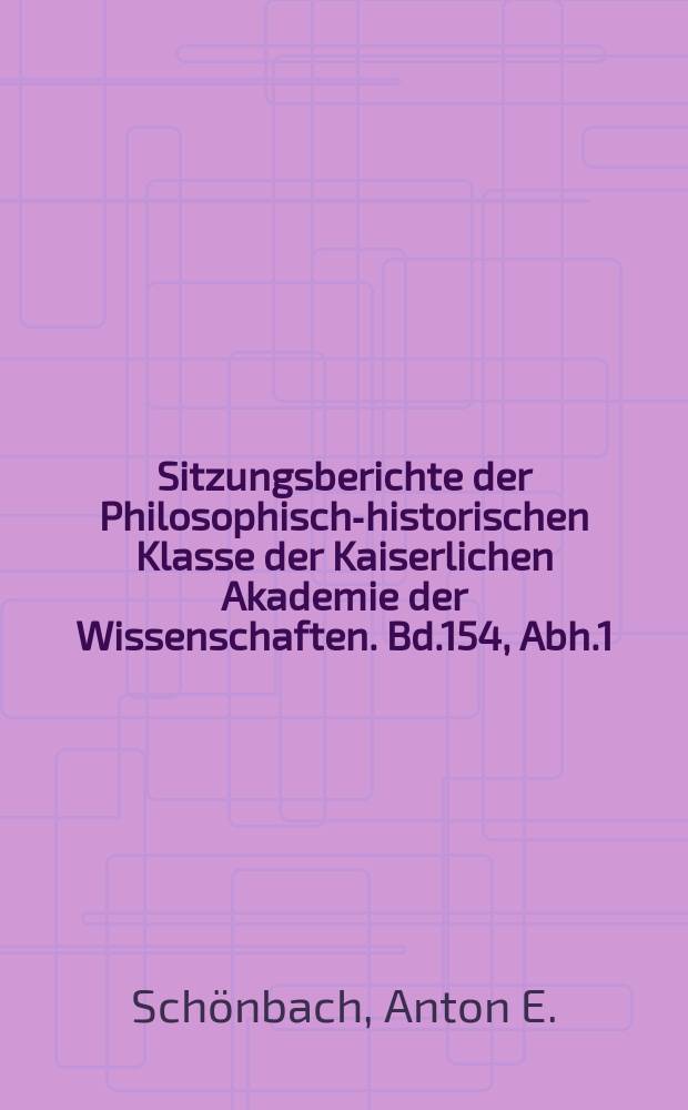 Sitzungsberichte der Philosophisch-historischen Klasse der Kaiserlichen Akademie der Wissenschaften. Bd.154, Abh.1 : Studien zur Geschichte der altdeutschen Predigt