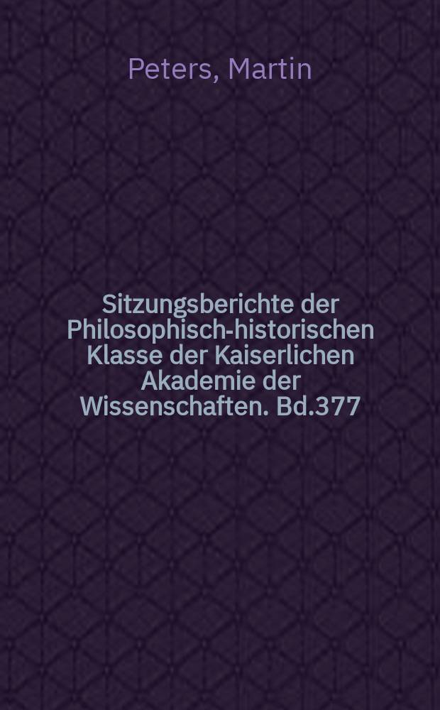 Sitzungsberichte der Philosophisch-historischen Klasse der Kaiserlichen Akademie der Wissenschaften. Bd.377 : Untersuchungen zur Vertretung der indogermanischen Laryngale im Griechischen