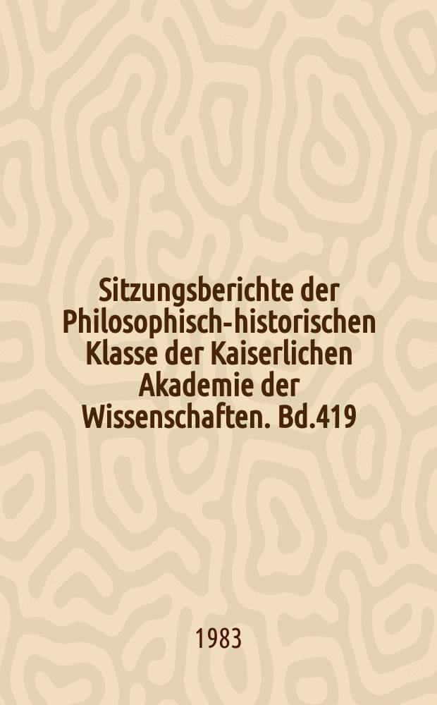 Sitzungsberichte der Philosophisch-historischen Klasse der Kaiserlichen Akademie der Wissenschaften. Bd.419 : Gesellschaft und Autonomie