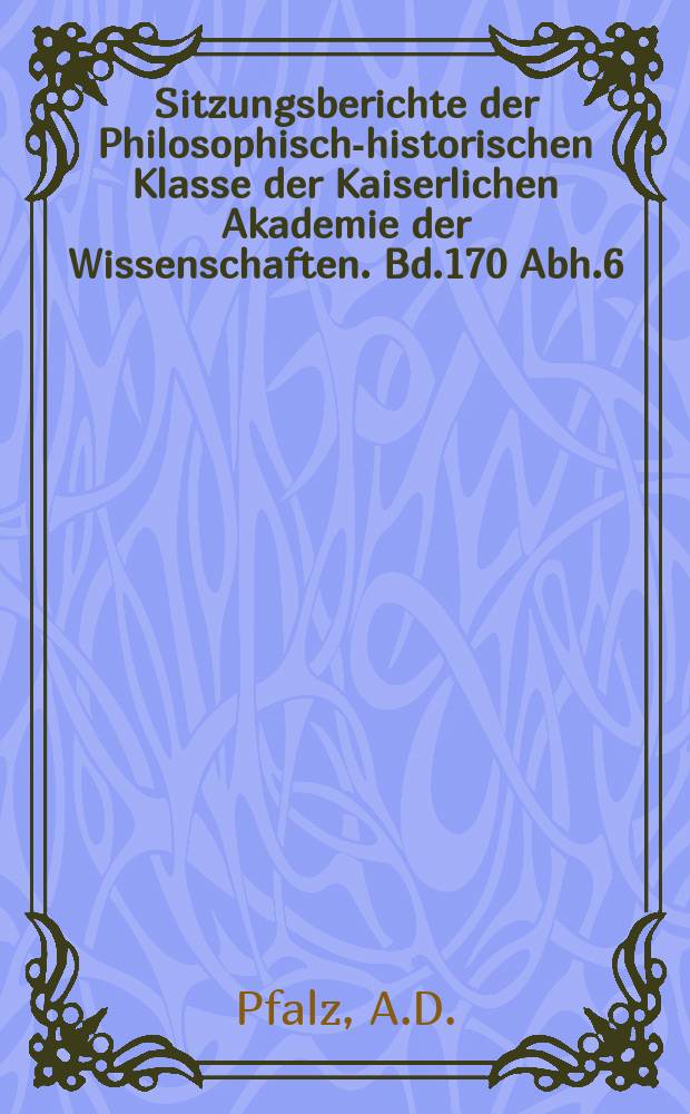 Sitzungsberichte der Philosophisch-historischen Klasse der Kaiserlichen Akademie der Wissenschaften. Bd.170 Abh.6 : Deutsche Mundarten
