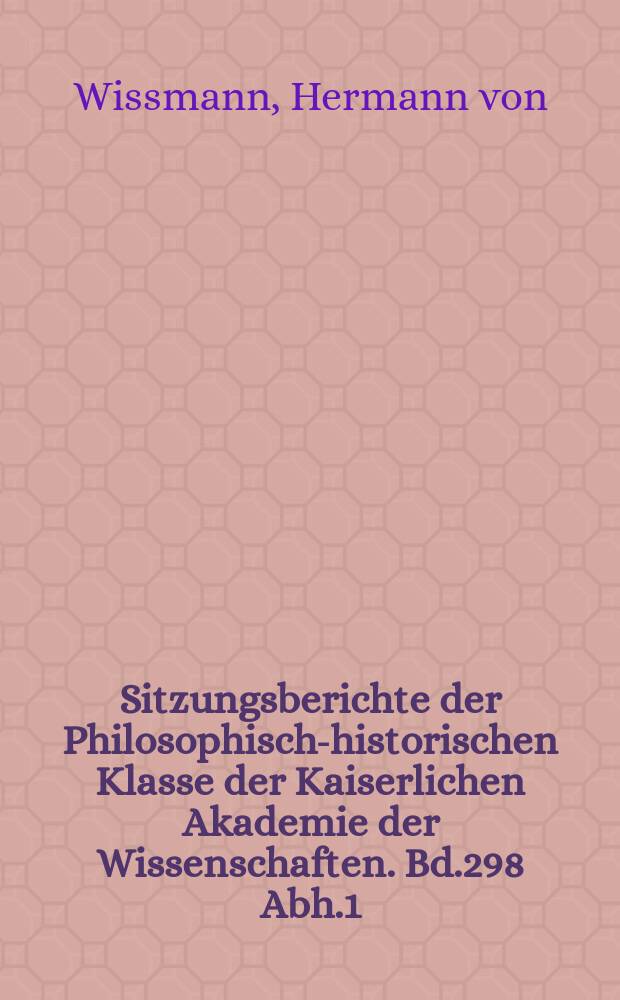 Sitzungsberichte der Philosophisch-historischen Klasse der Kaiserlichen Akademie der Wissenschaften. Bd.298 Abh.1 : Über den Inschriftenkomplex einer Felswand bei einem ʿA̱ttar-Tempel im Umkreis von Marīb
