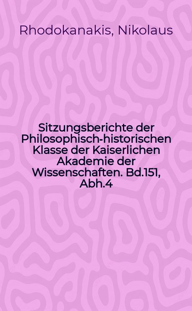 Sitzungsberichte der Philosophisch-historischen Klasse der Kaiserlichen Akademie der Wissenschaften. Bd.151, Abh.4 : Die äthiopischen Handschriften der K. K. Hofbibliothek zu Wien