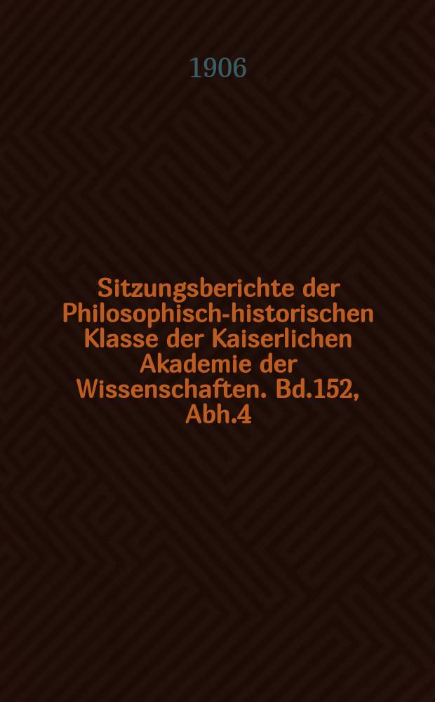 Sitzungsberichte der Philosophisch-historischen Klasse der Kaiserlichen Akademie der Wissenschaften. Bd.152, Abh.4 : Platonische Aufsätze