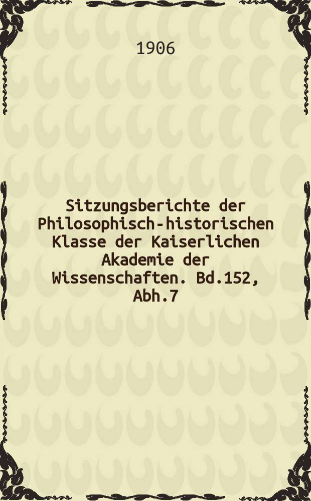 Sitzungsberichte der Philosophisch-historischen Klasse der Kaiserlichen Akademie der Wissenschaften. Bd.152, Abh.7 : Studien zur Geschichte der altdeutschen Predigt
