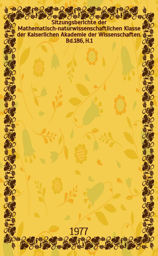 Sitzungsberichte der Mathematisch-naturwissenschaftlichen Klasse der Kaiserlichen Akademie der Wissenschaften. Bd.186, H.1/3 : Das österreichische Maß-Hochgebirgsprogramm