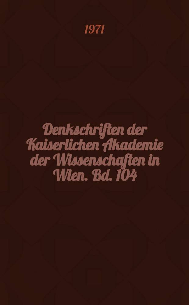 Denkschriften der Kaiserlichen Akademie der Wissenschaften in Wien. Bd. 104 : Journeys in Northern Lycia 1965-1967