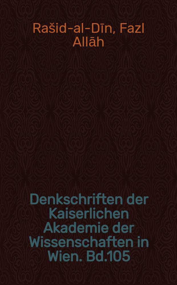Denkschriften der Kaiserlichen Akademie der Wissenschaften in Wien. Bd.105 : Die Chinageschichte