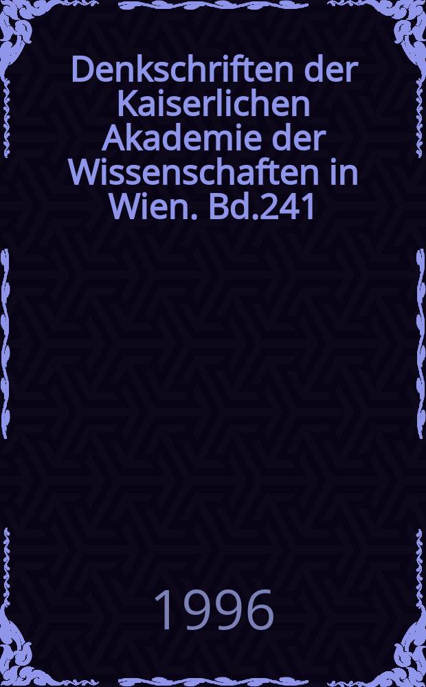 Denkschriften der Kaiserlichen Akademie der Wissenschaften in Wien. Bd.241 : Geschichte und Kultur der Palaiologenzeit