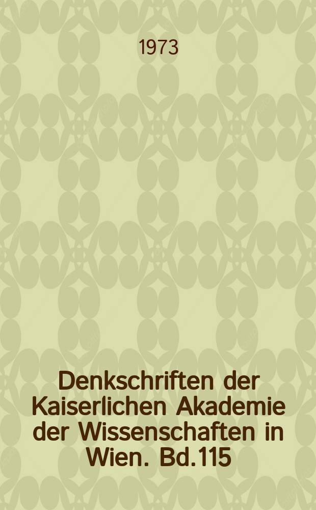 Denkschriften der Kaiserlichen Akademie der Wissenschaften in Wien. Bd.115 : Die Reichskanzlei in den Jahren 1167 bis 1174