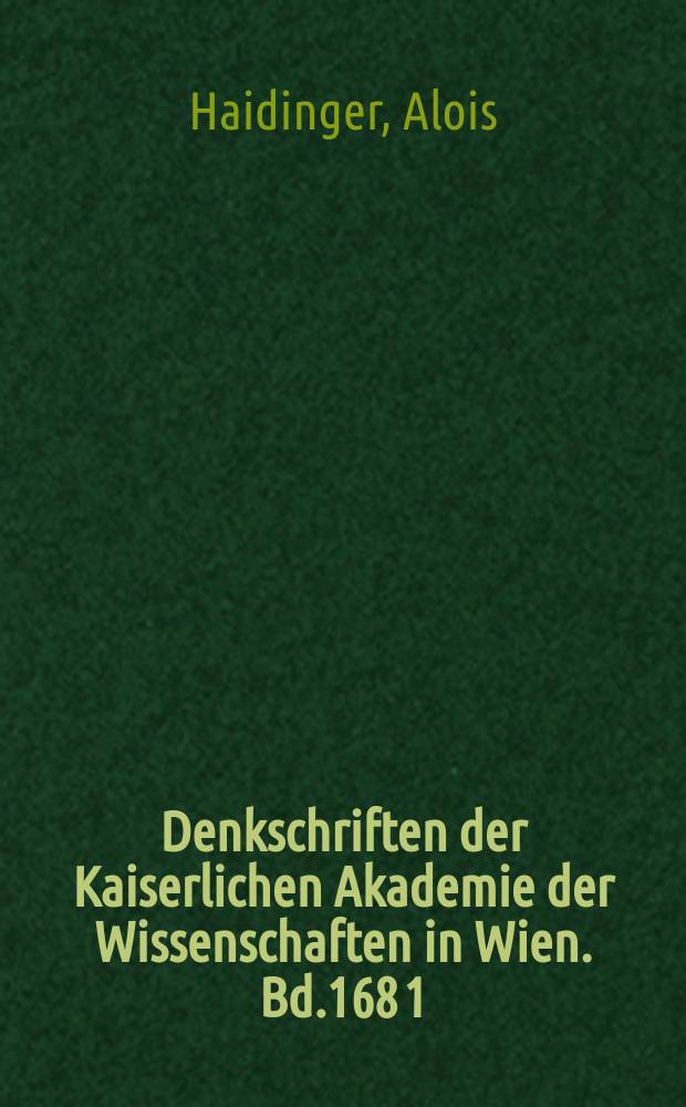 Denkschriften der Kaiserlichen Akademie der Wissenschaften in Wien. Bd.168 [1] : Katalog der Handschriften des Augustiner-Chorherrenstiftes Klosterneuburg