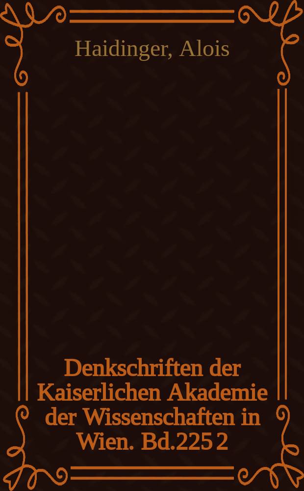 Denkschriften der Kaiserlichen Akademie der Wissenschaften in Wien. Bd.225 [2] : Katalog der Handschriften des Augustiner-Chorherrenstiftes Klosterneuburg